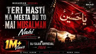 Teri Hasti Na Meeta Du To Mai Musalman Nahi Muharram Special Remix 2026 | SAAD OFFICIAL STUDIO