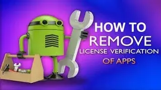 How To remove license verification Of any App/Game On android without Root 2017- Android Community