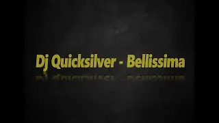 Dj Quicksilver - Bellissima