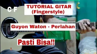 TUTORIAL GITAR Perlahan - Guyon Waton Fingerstyle | TAB + CHORD