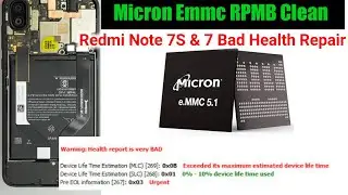 Redmi Note 7 & Note 7S Emmc Bad Health Repair | Micron Emmc RPMB Clean Process A To Z