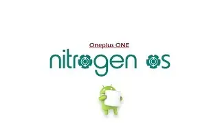 OnePlus One - Best Rom - NitrogenOS