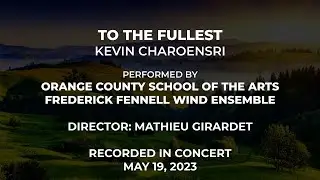 Kevin Charoensri - TO THE FULLEST | Orange County School of The Arts (Score Follower)