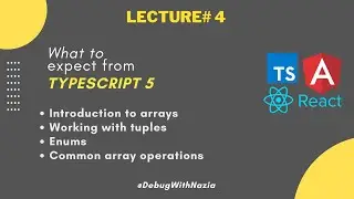 Arrays, Tuples, and Enum's in TypeScript 5 | Absolute Beginners to Advance Course | Lecture 4