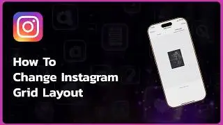 How To Change Instagram Grid Layout
