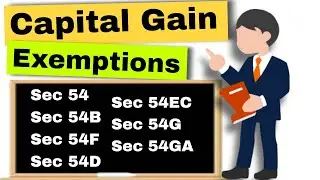Capital Gains Exemptions || Sec 54 54B 54F 54D 54EC 54G 54GA