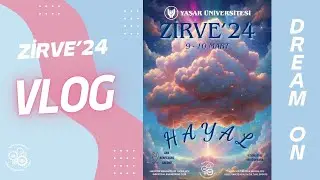 ZİRVE'24 VLOG | HAYAL