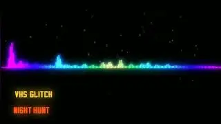 VHS Glitch - Night Hunt | ♫ Copyright Free Music