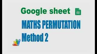 Maths Permutation on google sheet
