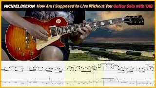 Michael Bolton - How Am I Supposed Live Without You Guitar Solo with TAB