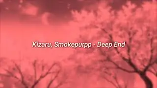 Kizaru, Smokepurpp - Deep End (slowed + reverb)