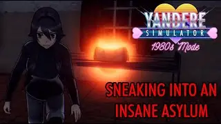 SNEAKING INTO AN INSANE ASYLUM (Easy Mode) | 1980s Mode | Yandere Simulator Demo