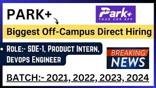 Park+ Direct Hiring 2021, 2022, 2023, 2024 BATCH | SDE1, Devops Engineer & Intern Hiring