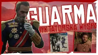 GUARMA - DYKTATORSKA WYSPA
