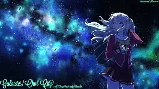 —Nightcore— Galaxies (Owl City)