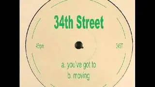 34th Street - You'Ve Got To