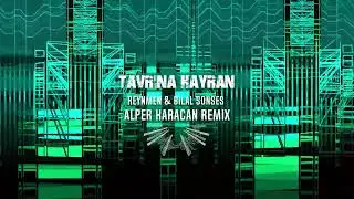 Reynmen & Bilal Sonses - Tavrına Hayran ( Alper Karacan Remix )