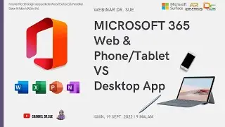 [0123150015] WEBINAR DR. SUE - Microsoft 365 Web & Phone/Tablet vs Desktop App