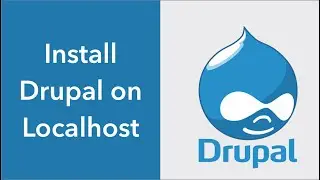 Install Drupal on Localhost | Drupal For Absolute Beginners