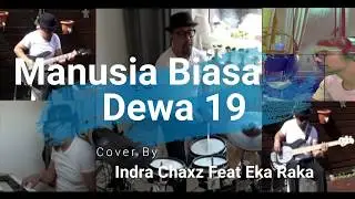 Manusia Biasa - Dewa 19 (Cover By Indra Chaxz Feat Eka Raka)