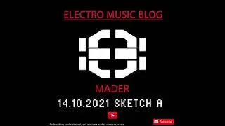 14.10.21 SKETCH A | TECHNO | ELECTRONIC | HOUSE | MUSIC