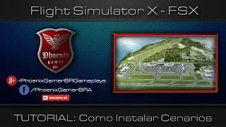FLIGHT SIMULATOR X | TUTORIAL Como Instalar Cenários de Aeroportos no FSX | HD 1080p