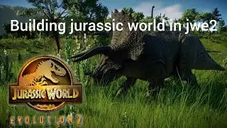 Building Jurassic world in Jurassic world evolution 2 (part 4)