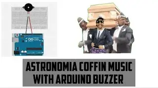 Arduino project with Buzzer - Astronomia Music | Arduino | Buzzer|DIY coffin dance music