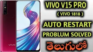 VIVO V15 PRO ( 1818 ) AUTO RESTART PROBLUM SOLVED BY SMALL TRICK | TELUGU |