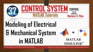 LEC 37-MATLAB modeling of Electrical & Mechanical System-Step and impulse response in MATLAB