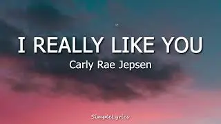 I Really Like You - Carly Rae Jepsen (Lyrics)