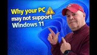Why your PC may not support Windows 11
