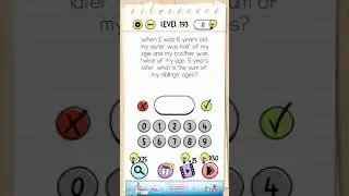 when I was 6 years old my sister was half of my age level 193: Brain Test