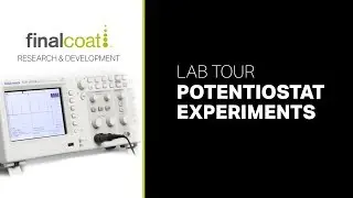 Final Coat Research & Development - Potentiostat Experiments Lab Tour