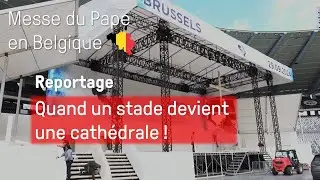 Le stade Roi Baudouin se prépare pour la messe du Pape