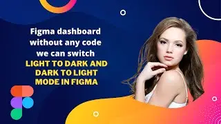 Figma Dark Mode and Light Mode, dark mode in figma  - Imme UI & UX Designer
