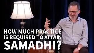 How Much Practice is Required to Attain Samādhi? | Rupert Spira on Effortlessness | Deep Dive