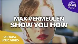 Max Vermeulen - Show You How (Official Lyric Video) [Dirty Soul]