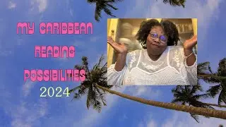 My Caribbean Reading Possibilities 2024