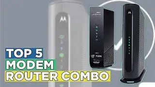 The Top 5 Best Modem Router Combos for Your Home