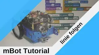 mBot Tutorial / linie folgen / Programm + vorführen