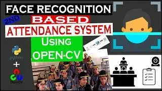 Face Recognition Based Attendance System Using Open-CV 2ND Type |Python| Automated Attendance System
