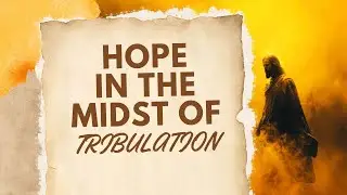 Ep. 7 | Exploring the Hope of Jesus in the Book of Revelation