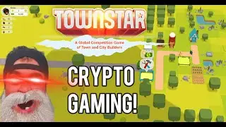 TOWNSTAR Gala Games Crypto NFT farmville!