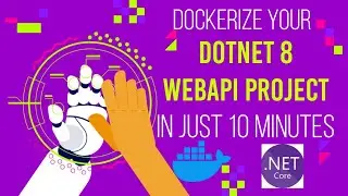 Dockerize .Net 8 in just 10 Minutes