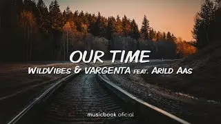 WildVibes & VARGENTA feat. Arild Aas - Our Time (Sub Español)