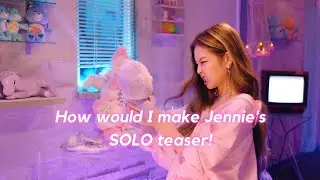 How would I make Jennie's solo teaser! || JinneWorld
