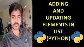 Updating Elements in List | Adding Elements in List | How to update List in Python | Python Lists
