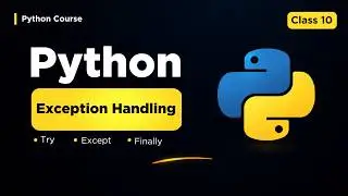 Python Exception Handling Explained for Beginners | try, except & finally | Class 11