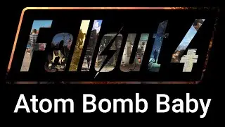 Atom Bomb Baby - Diamond City Radio - Fallout 4 Playlist/Soundtrack